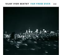 Vijay Iyer Sextet – Far from Over – Vinyle 2 LP – Verve Spa