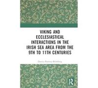Viking and Ecclesiastical Interactions in the Irish Sea Area from the 9th to 11th Centuries by Danica RamseyBrimberg Danica RamseyBrimberg (Auteur)