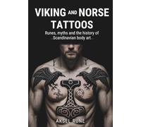 Viking and Norse Tattoos: Runes, myths and the history of Scandinavian body art