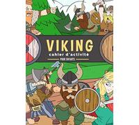 Viking: Cahier d'activité Pour enfants 4-8 Ans | Livre D'activité Garçon & Fille de 89 Activités, Jeux et Puzzles sur les Vikings | Coloriage enfants, Labyrinthes, Mots mêlés enfant et Plus.