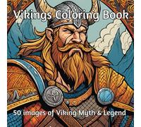 Viking Coloring Book: Adult Coloring Book for Mindfulness and Peace: Relax and Unwind with Images Representing Viking Myths and Legends