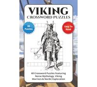 Viking Crossword Puzzles: 60 Crossword Puzzles Featuring Norse Mythology, Viking Warriors & Nordic Exploration