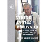 Viking in the Vineyard by Peter VindingDiers Peter VindingDiers (Auteur)