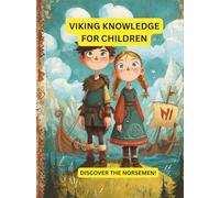 Viking knowledge for children - Discover the Norsemen!: History, Adventures, and Fun Facts About the Norsemen - Perfect for Curious Kids Ages 6-12