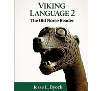 Viking Language 2: The Old Norse Reader