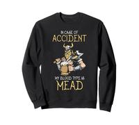 Viking Mead Humour Norse Warrior Citation Accident Groupe sanguin Sweatshirt