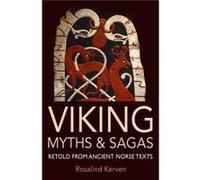 Viking Myths & Sagas: Retold from Ancient Norse Texts