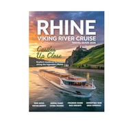 Viking Rhine River Cruise Travel Guide 2026: Explore Iconic Cities, Majestic Castles, Charming Villages, Scenic Waterways, Wine Tastings, and Hidden Gems along the Rhine.