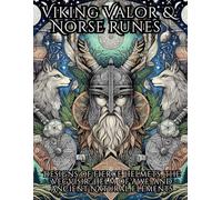 Viking Valor & Norse Runes: An Adult Coloring Book: 50 Intricate Designs of Fierce Helmets, the Vegvísir, Helm of Awe, and Ancient Natural Elements for Stress Relief