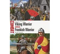 Viking Warrior vs Frankish Warrior: Francia 799-911