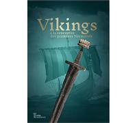 Vikings - A La Rencontre Des Premiers Normands