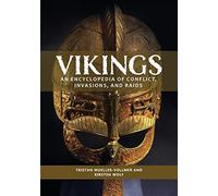 Vikings: An Encyclopedia of Conflict, Invasions, and Raids