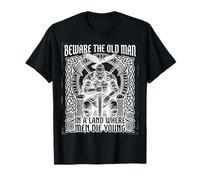 Vikings Beware Old Man in A Land Where Men Die Young T-Shirt