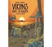 Wilfrid Lupano & Ohazar – Vikings dans la brume – Tome 3 : Même pas morts – Cartonné