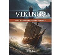 Vikings (Les): une histoire des peuples du nord