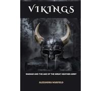 Vikings: Ragnar and the Age of the Great Heathen Army