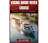 VIKINGS RHINE RIVER CRUISE TRAVEL GUIDE 2025/2026 (COLOR EDITION): From Charming Villages to Grand Cities, Natural Wonders on the Iconic Rhine River, Your Ultimate European River Adventure