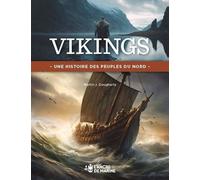 Vikings (Les): une histoire des peuples du nord