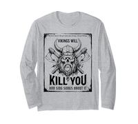 Vikings Will Kill You and Sing Songs About it Funny Viking Manche Longue