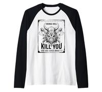 Vikings Will Kill You and Sing Songs About it Funny Viking Manche Raglan