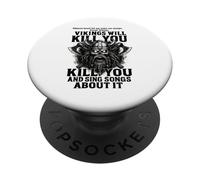 Vikings Will Kill You and Sing Songs About it Funny Viking PopSockets PopGrip Adhésif