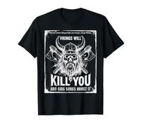 Vikings Will Kill You and Sing Songs About it Funny Viking T-Shirt
