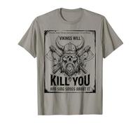 Vikings Will Kill You and Sing Songs About it Funny Viking T-Shirt