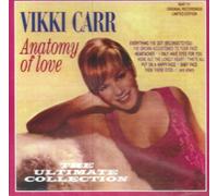 Vikki Carr - Anatomy of Love / The Ultimate Collection