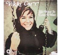 VIKKI CARR - The Ways To Love A Man