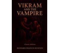 Vikram and the Vampire: Classic Indian Tales of Mystery, Magic, and Morality With Original Illustrations