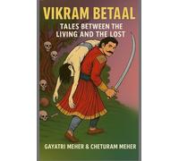 VIKRAM BETAAL: Tales Between the Living and the Lost
