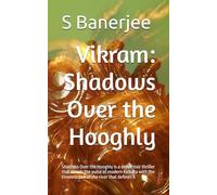 Vikram: Shadows Over the Hooghly: Shadows Over the Hooghly is a debut noir thriller that blends the pulse of modern Kolkata with the timeless pull of the river that defines it