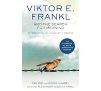 Viktor E. Frankl – La recherche de sens – 21 réflexions pour vivre avec un but