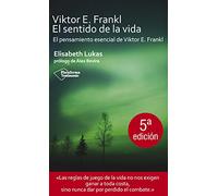 Viktor E. Frankl: El sentido de la vida