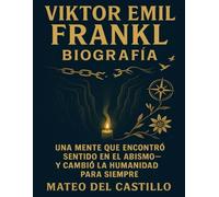 Viktor Emil Frankl Biografía: Una mente que encontró sentido en el abismo-y cambió la humanidad para siempre