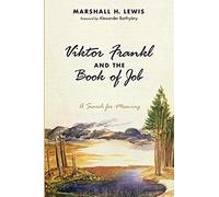 Viktor Frankl And The Book Of Job