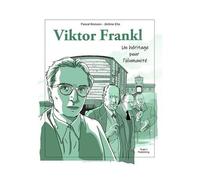 Viktor Frankl - Un Héritage Pour L'humanité