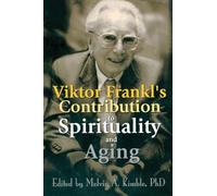 Viktor Frankl's Contribution to Spirituality and Aging