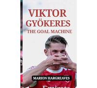 VIKTOR GYÖKERE: THE GOAL MACHINE: From Local Talent to European Sensation