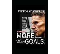 Viktor Gyökeres: More Than Goals & Rising Above the Noise And Weight Of Becoming Viktor