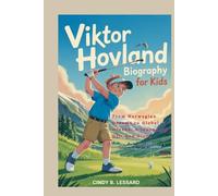 Viktor Hovland biography for kids: From Norwegian Dreams to Global Greens: A Journey of Grit and Glory
