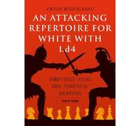 Viktor Moskalenko An Attacking Repertoire for White with 1.d4 (Poche)