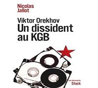 Viktor Orekhov: Un dissident au KGB