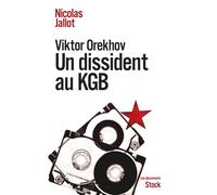 Viktor Orekhov Un dissident au KGB - Nicolas Jallot - Stock - broché - Essai