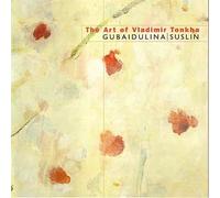 VIKTOR SUSLIN - Gubaidulina / Suslin - The Art of Vladimir Tonkha