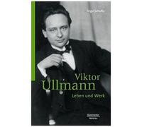 Viktor Ullmann : Leben Und Werk