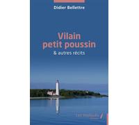 Vilain petit poussin & autres récits - Didier Bellettre - Les Impliqués - broché - Nouvelles