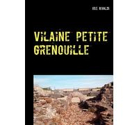 Vilaine Petite Grenouille - Une Nouvelle Aventure Du Commissaire Paul Berger
