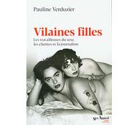 Vilaines filles: Les travailleuses du sexe, les clientes et la journaliste
