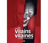Vilains vilaines: Les figures du mal au cinéma